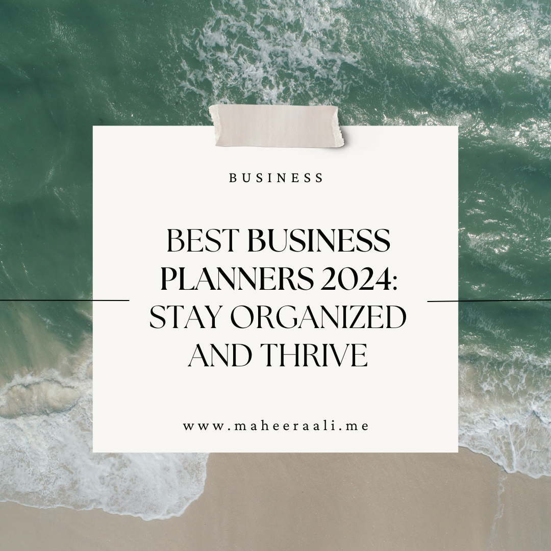 Best Business Planners 2024: Stay Organized and Thrive